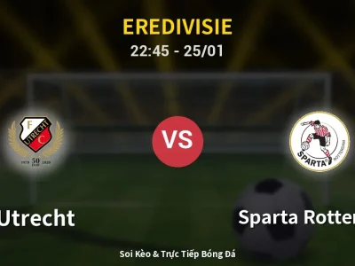 Soi Kèo Utrecht vs Sparta Rotterdam – 22:45 25/01 | Nhận Định, Dự Đoán Tỷ Số