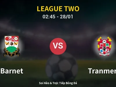 Kết Quả: Barnet 1-0 Tranmere – Highlight & Bàn Thắng | League Two