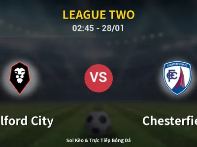 Kết Quả: Salford City 0-1 Chesterfield – Highlight & Bàn Thắng | League Two