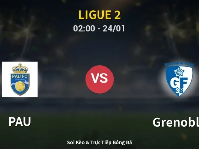 Kết Quả: PAU 2-2 Grenoble – Highlight & Bàn Thắng | Ligue 2