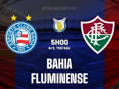 SỐC! Dự đoán Bahia vs Fluminense 5h00 6/2: Đại chiến Brazil Serie A 2026, ai sẽ thống trị?