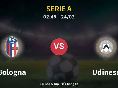 Kết Quả: Bologna 1-0 Udinese – Highlight & Bàn Thắng | Serie A