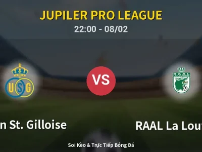 Soi Kèo Union St. Gilloise vs RAAL La Louvière – 22:00 08/02 | Nhận Định, Dự Đoán Tỷ Số