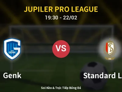 Soi Kèo Genk vs Standard Liege – 19:30 22/02 | Nhận Định, Dự Đoán Tỷ Số
