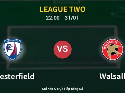 Soi Kèo Chesterfield vs Walsall – 22:00 31/01 | Nhận Định, Dự Đoán Tỷ Số