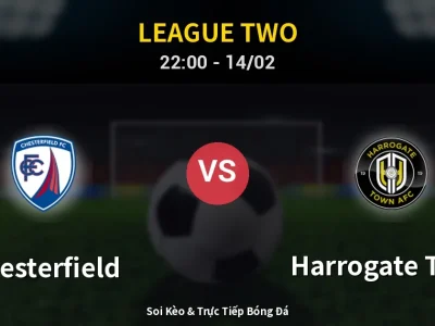 Soi Kèo Chesterfield vs Harrogate Town – 22:00 14/02 | Nhận Định, Dự Đoán Tỷ Số