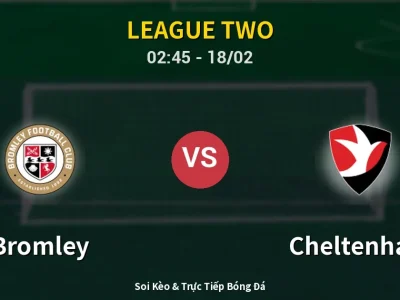 Kết Quả: Bromley 1-1 Cheltenham – Highlight & Bàn Thắng | League Two