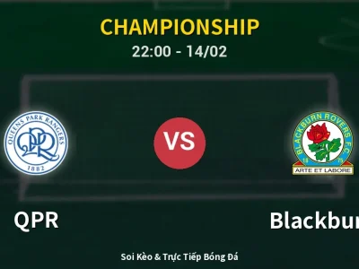Soi Kèo QPR vs Blackburn – 22:00 14/02 | Nhận Định, Dự Đoán Tỷ Số