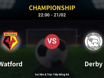 🔴 Trực Tiếp: Watford 1-0 Derby – Link Xem Championship (Full HD)