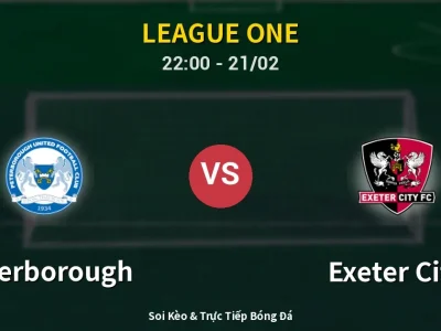 🔴 Trực Tiếp: Peterborough 1-0 Exeter City – Link Xem League One (Full HD)