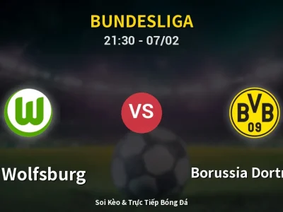 Soi Kèo VfL Wolfsburg vs Borussia Dortmund – 21:30 07/02 | Nhận Định, Dự Đoán Tỷ Số