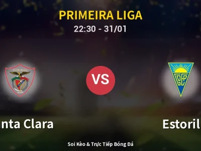 Soi Kèo Santa Clara vs Estoril – 22:30 31/01 | Nhận Định, Dự Đoán Tỷ Số