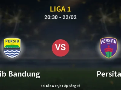 Soi Kèo Persib Bandung vs Persita – 20:30 22/02 | Nhận Định, Dự Đoán Tỷ Số