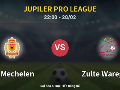 Soi Kèo KV Mechelen vs Zulte Waregem – 22:00 28/02 | Nhận Định, Dự Đoán Tỷ Số