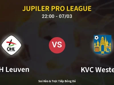 Soi Kèo OH Leuven vs KVC Westerlo – 22:00 07/03 | Nhận Định, Dự Đoán Tỷ Số