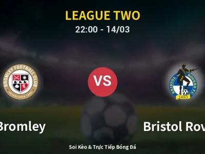 🔴 Trực Tiếp: Bromley 1-0 Bristol Rovers – Link Xem League Two (Full HD)