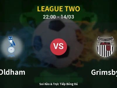🔴 Trực Tiếp: Oldham 0-0 Grimsby – Link Xem League Two (Full HD)