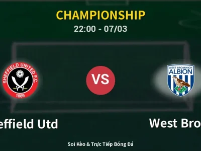Soi Kèo Sheffield Utd vs West Brom – 22:00 07/03 | Nhận Định, Dự Đoán Tỷ Số