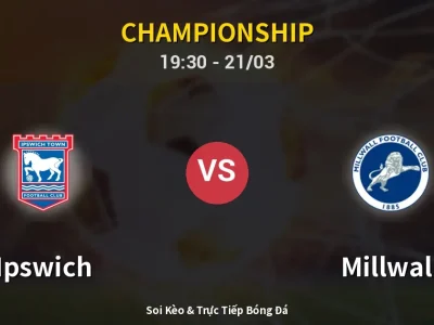 🔴 Trực Tiếp: Ipswich 1-1 Millwall – Link Xem Championship (Full HD)
