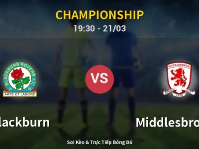 Soi Kèo Blackburn vs Middlesbrough – 19:30 21/03 | Nhận Định, Dự Đoán Tỷ Số