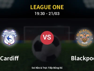 Soi Kèo Cardiff vs Blackpool – 19:30 21/03 | Nhận Định, Dự Đoán Tỷ Số