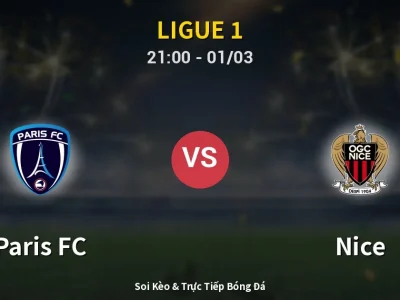 🔴 Trực Tiếp: Paris FC 1-0 Nice – Link Xem Ligue 1 (Full HD)