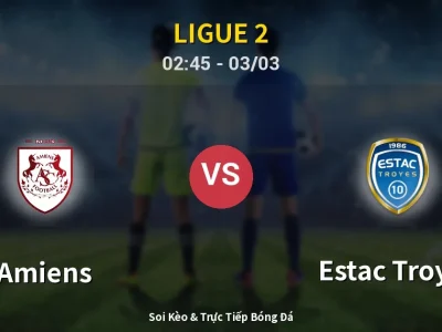Kết Quả: Amiens 0-2 Estac Troyes – Highlight & Bàn Thắng | Ligue 2