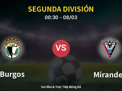 Kết Quả: Burgos 2-0 Mirandes – Highlight & Bàn Thắng | Segunda División
