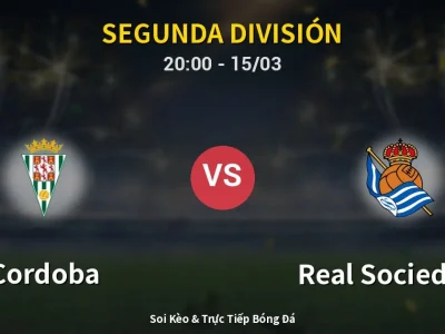 Soi Kèo Cordoba vs Real Sociedad II – 20:00 15/03 | Nhận Định, Dự Đoán Tỷ Số