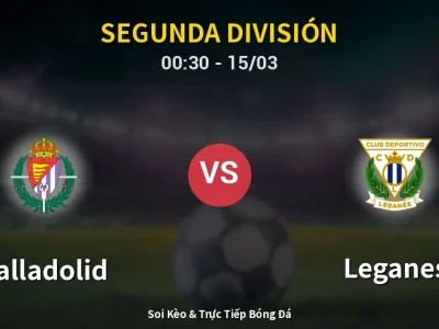 Kết Quả: Valladolid 3-2 Leganes – Highlight & Bàn Thắng | Segunda División