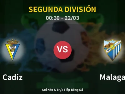 Kết Quả: Cadiz 0-3 Malaga – Highlight & Bàn Thắng | Segunda División