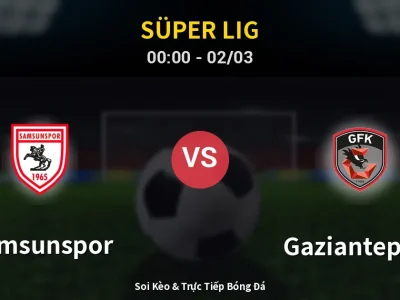 Kết Quả: Samsunspor 0-0 Gaziantep FK – Highlight & Bàn Thắng | Süper Lig
