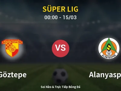 Kết Quả: Göztepe 2-2 Alanyaspor – Highlight & Bàn Thắng | Süper Lig