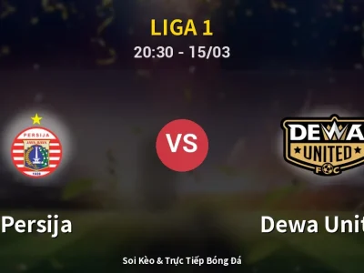 Soi Kèo Persija vs Dewa United – 20:30 15/03 | Nhận Định, Dự Đoán Tỷ Số