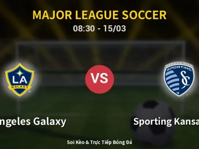Soi Kèo Los Angeles Galaxy vs Sporting Kansas City – 08:30 15/03 | Nhận Định, Dự Đoán Tỷ Số