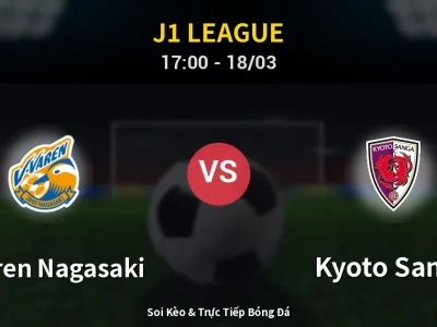 Soi Kèo V-varen Nagasaki vs Kyoto Sanga – 17:00 18/03 | Nhận Định, Dự Đoán Tỷ Số