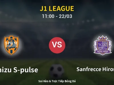 Kết Quả: Shimizu S-pulse 3-1 Sanfrecce Hiroshima – Highlight & Bàn Thắng | J1 League