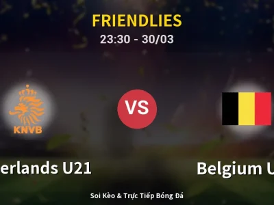 Soi Kèo Netherlands U21 vs Belgium U21 – 23:30 30/03 | Nhận Định, Dự Đoán Tỷ Số