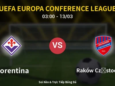 Kết Quả: Fiorentina 2-1 Raków Częstochowa – Highlight & Bàn Thắng | UEFA Europa Conference League