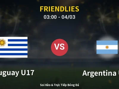 Kết Quả: Uruguay U17 1-2 Argentina U17 – Highlight & Bàn Thắng | Friendlies
