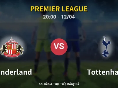 Soi Kèo Sunderland vs Tottenham – 20:00 12/04 | Nhận Định, Dự Đoán Tỷ Số