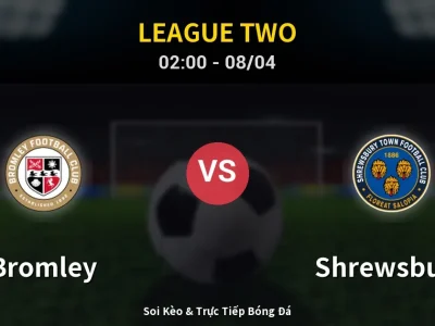 Kết Quả: Bromley 2-1 Shrewsbury – Highlight & Bàn Thắng | League Two