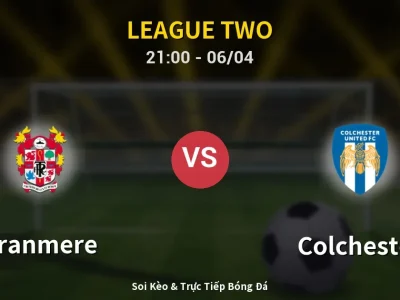 Soi Kèo Tranmere vs Colchester – 21:00 06/04 | Nhận Định, Dự Đoán Tỷ Số