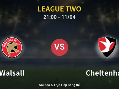 Soi Kèo Walsall vs Cheltenham – 21:00 11/04 | Nhận Định, Dự Đoán Tỷ Số