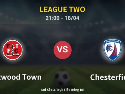 Soi Kèo Fleetwood Town vs Chesterfield – 21:00 18/04 | Nhận Định, Dự Đoán Tỷ Số