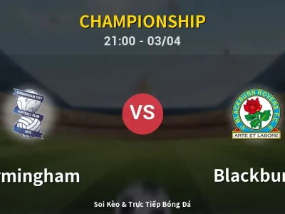 🔴 Trực Tiếp: Birmingham 0-1 Blackburn – Link Xem Championship (Full HD)