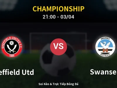 🔴 Trực Tiếp: Sheffield Utd 3-2 Swansea – Link Xem Championship (Full HD)
