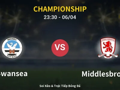 Soi Kèo Swansea vs Middlesbrough – 23:30 06/04 | Nhận Định, Dự Đoán Tỷ Số