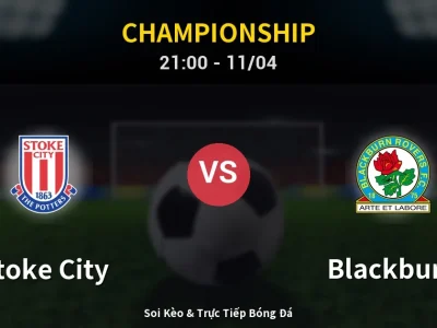 Soi Kèo Stoke City vs Blackburn – 21:00 11/04 | Nhận Định, Dự Đoán Tỷ Số