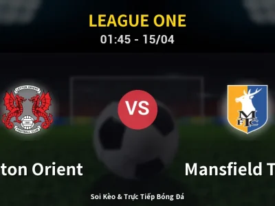 Kết Quả: Leyton Orient 0-0 Mansfield Town – Highlight & Bàn Thắng | League One